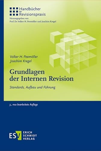 Grundlagen der Internen Revision: Standards, Aufbau und Führung (Handbücher der Revisionspraxis) von Schmidt, Erich